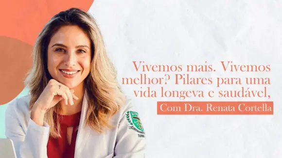 Vivemos mais. Vivemos melhor? Pilares para uma vida longeva e saudável
