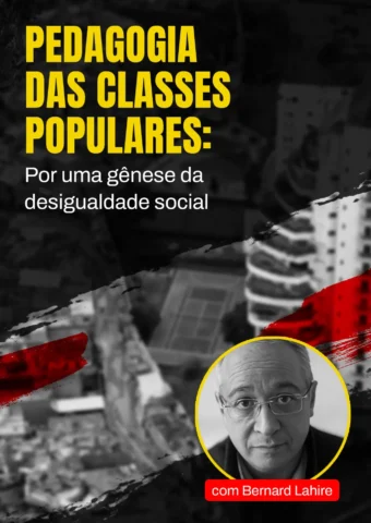 Pedagogia das Classes Populares: por uma gênese da desigualdade social