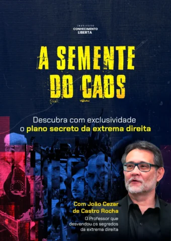 A Semente do Caos – Descubra com exclusividade o plano secreto da extrema-direita