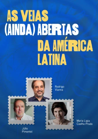 As veias (Ainda) abertas da América Latina