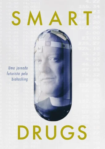 Smart Drugs: Uma jornada Futurista pelo Biohacking