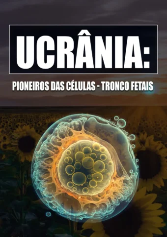 Ucrânia: Pioneiros das Células-Tronco Fetais