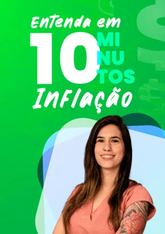 Entenda em 10 Minutos – Inflação