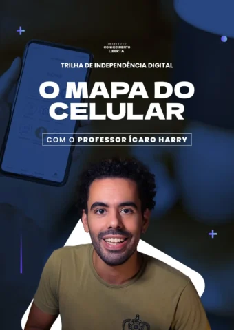Trilha de Independência Digital: O mapa do celular