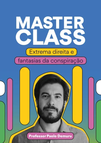 Masterclass – Extrema direita e fantasias da conspiração