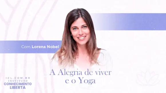 A alegria de viver e o Yoga