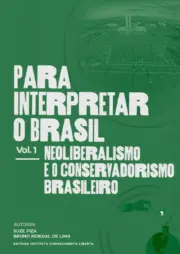 Para interpretar o Brasil Vol. 1: Neoliberalismo e o conservadorismo brasileiro