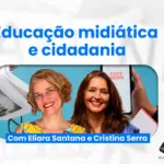 Educação midiática e cidadania