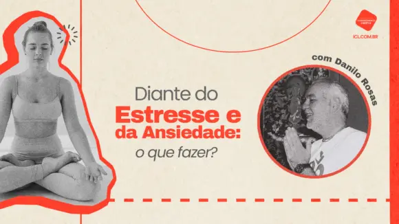 Diante do Estresse e da Ansiedade: o que fazer?